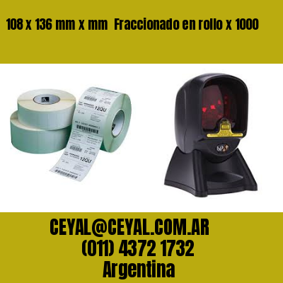 108 x 136 mm x mm  Fraccionado en rollo x 1000