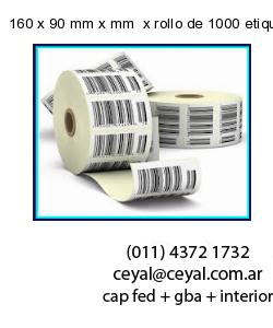 160 x 90 mm x mm  x rollo de 1000 etiquetas x rollos de 5000 etiquet