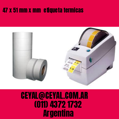 47 x 51 mm x mm  etiqueta termicas