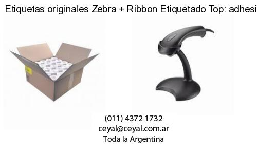 Etiquetas originales Zebra   Ribbon Etiquetado Top: adhesivo   ribbo