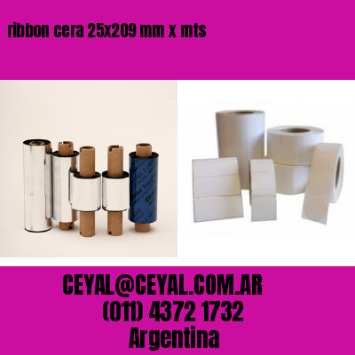 ribbon cera 25×209 mm x mts