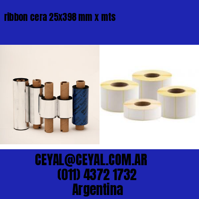 ribbon cera 25×398 mm x mts