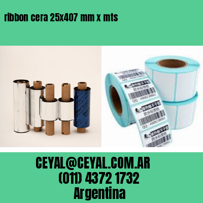 ribbon cera 25×407 mm x mts