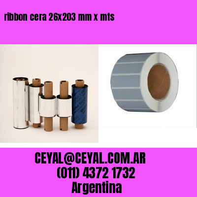 ribbon cera 26×203 mm x mts