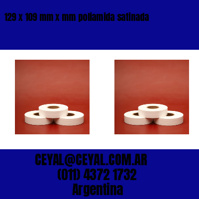 129 x 109 mm x mm poliamida satinada