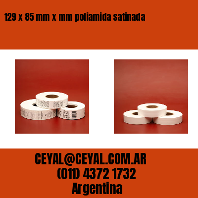 129 x 85 mm x mm poliamida satinada