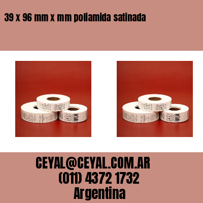 39 x 96 mm x mm poliamida satinada