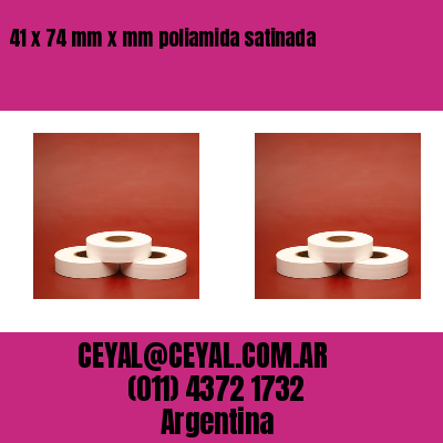 41 x 74 mm x mm poliamida satinada