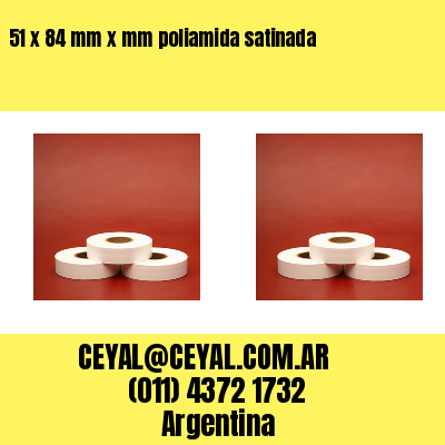 51 x 84 mm x mm poliamida satinada