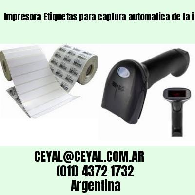 Impresora Etiquetas para captura automatica de la información