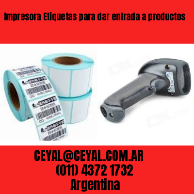 Impresora Etiquetas para dar entrada a productos