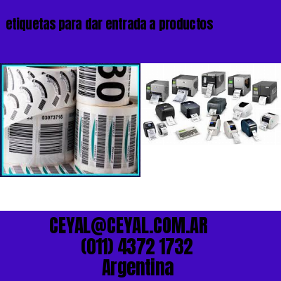 etiquetas para dar entrada a productos