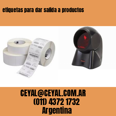 etiquetas para dar salida a productos