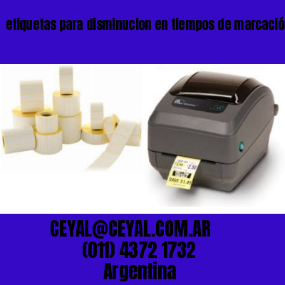 etiquetas para disminucion en tiempos de marcación