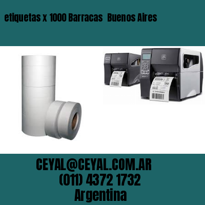 etiquetas x 1000 Barracas  Buenos Aires