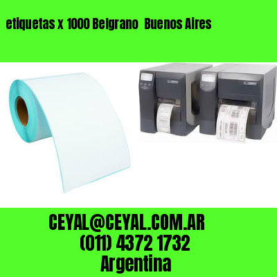 etiquetas x 1000 Belgrano  Buenos Aires