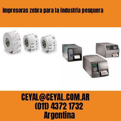 impresoras zebra para la industria pesquera