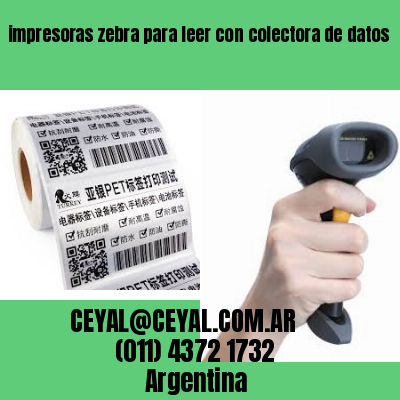 impresoras zebra para leer con colectora de datos