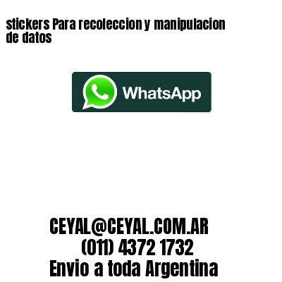 stickers Para recoleccion y manipulacion de datos