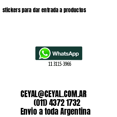 stickers para dar entrada a productos