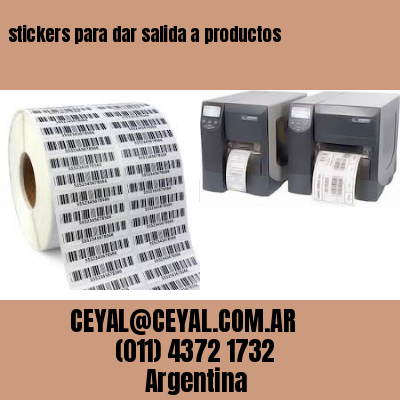 stickers para dar salida a productos