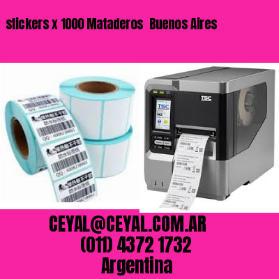 stickers x 1000 Mataderos  Buenos Aires