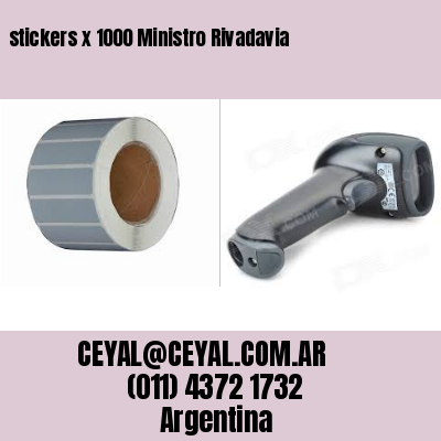 stickers x 1000 Ministro Rivadavia