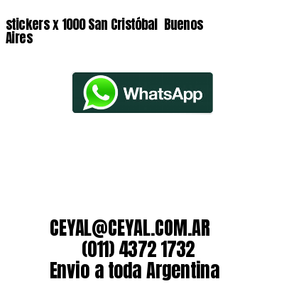 stickers x 1000 San Cristóbal  Buenos Aires