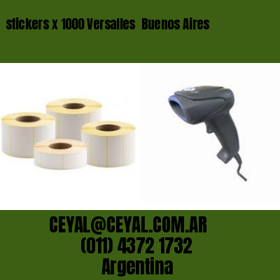 stickers x 1000 Versalles  Buenos Aires