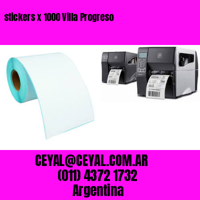 stickers x 1000 Villa Progreso