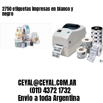 2750 etiquetas impresas en blanco y negro