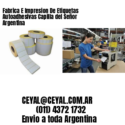 Fabrica E Impresion De Etiquetas Autoadhesivas Capilla del Señor Argentina