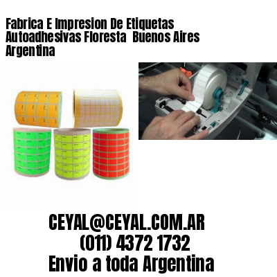 Fabrica E Impresion De Etiquetas Autoadhesivas Floresta  Buenos Aires Argentina