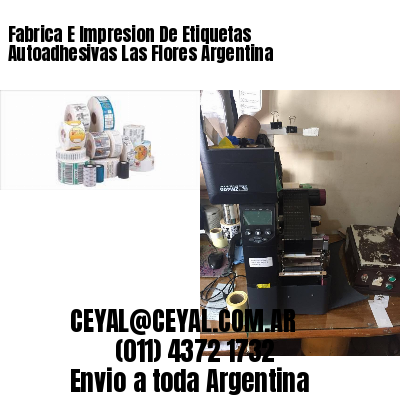 Fabrica E Impresion De Etiquetas Autoadhesivas Las Flores Argentina