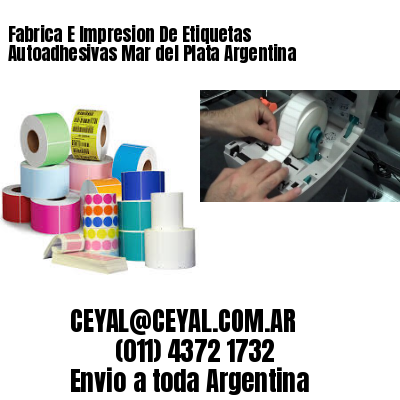 Fabrica E Impresion De Etiquetas Autoadhesivas Mar del Plata Argentina