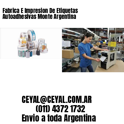 Fabrica E Impresion De Etiquetas Autoadhesivas Monte Argentina