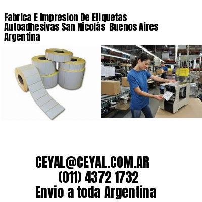 Fabrica E Impresion De Etiquetas Autoadhesivas San Nicolás  Buenos Aires Argentina