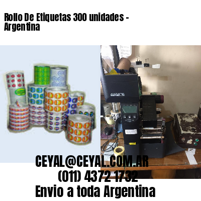 Rollo De Etiquetas 300 unidades – Argentina