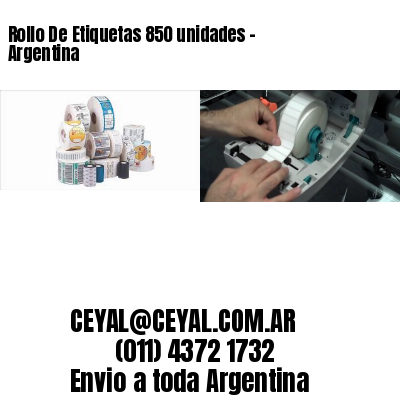 Rollo De Etiquetas 850 unidades – Argentina