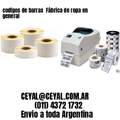 codigos de barras 	Fábrica de ropa en general