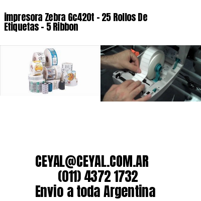 impresora Zebra Gc420t – 25 Rollos De Etiquetas – 5 Ribbon