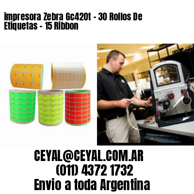 impresora Zebra Gc420t – 30 Rollos De Etiquetas – 15 Ribbon