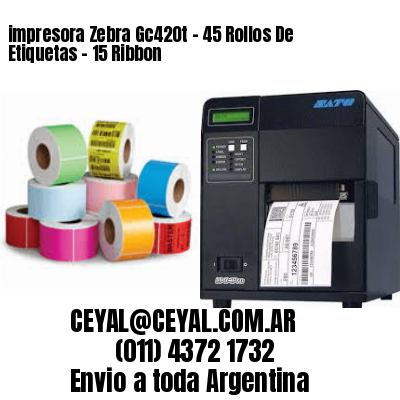 impresora Zebra Gc420t – 45 Rollos De Etiquetas – 15 Ribbon