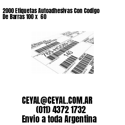 2000 Etiquetas Autoadhesivas Con Codigo De Barras 100 x  60