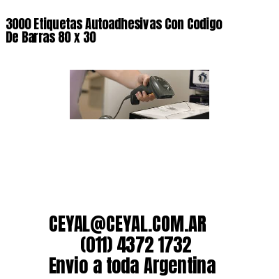 3000 Etiquetas Autoadhesivas Con Codigo De Barras 80 x 30