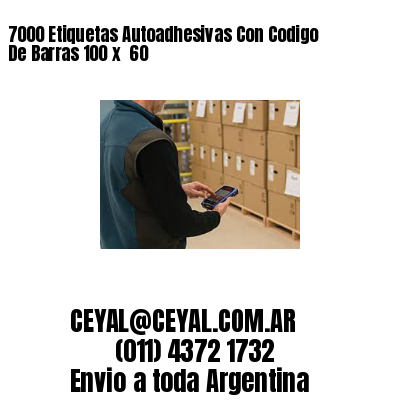 7000 Etiquetas Autoadhesivas Con Codigo De Barras 100 x  60