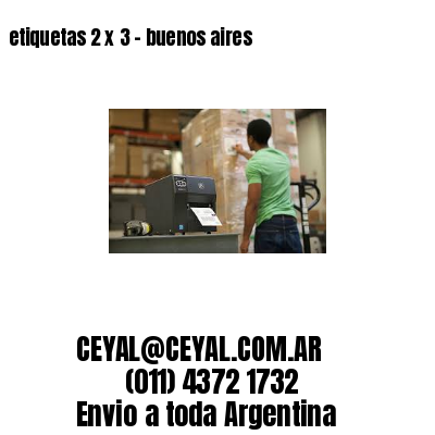 etiquetas 2 x 3 – buenos aires