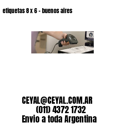 etiquetas 8 x 6 – buenos aires