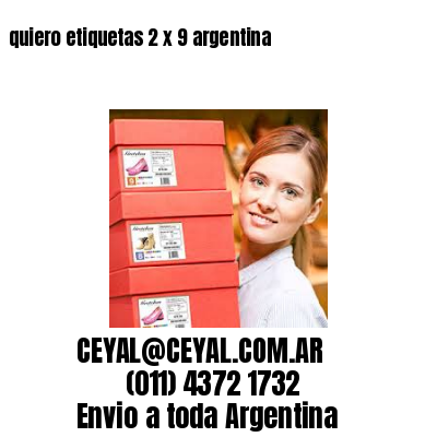 quiero etiquetas 2 x 9 argentina