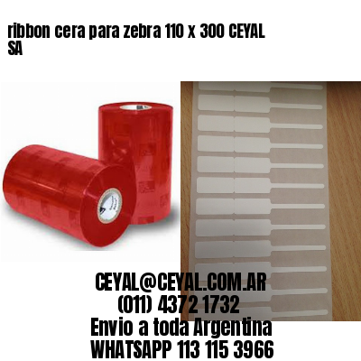 ribbon cera para zebra 110 x 300 CEYAL SA